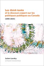 Télécharger le livre :  Les think tanks et le discours expert sur les politiques publiques au Canada