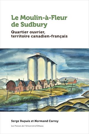 Téléchargez le livre :  Le Moulin-à-Fleur de Sudbury