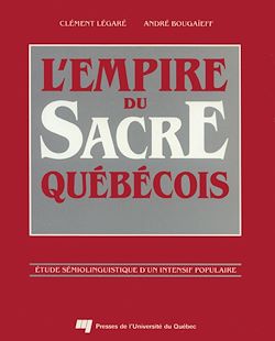 Télécharger le livre :  L'empire du sacre québécois