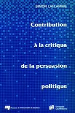 Télécharger le livre :  Contribution à la critique de la persuasion politique