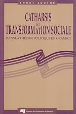 Télécharger le livre :  Catharsis et transformation sociale dans la théorie politique de Gramsci