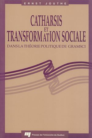 Téléchargez le livre :  Catharsis et transformation sociale dans la théorie politique de Gramsci