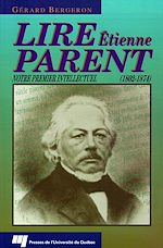 Télécharger le livre :  Lire Étienne Parent (1802-1874)