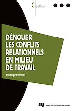 Télécharger le livre :  Dénouer les conflits relationnels en milieu de travail