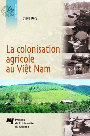 Téléchargez le livre :  La colonisation agricole au Viêt Nam
