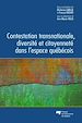 Télécharger le livre :  Contestation transnationale, diversité et citoyenneté dans l'espace québécois
