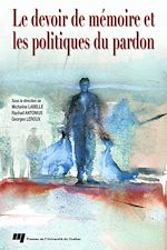 Télécharger le livre :  Le devoir de mémoire et les politiques du pardon