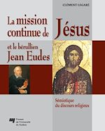Télécharger le livre :  La mission continue de Jésus et le bérullien Jean Eudes