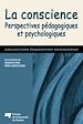Télécharger le livre :  Conscience : Perspectives pédagogiques et psychologiques