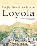 Télécharger le livre :  Loyola : L'habitation des jésuites de Rémire en Guyane française