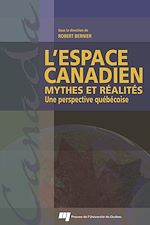 Télécharger le livre :  L'Espace canadien - Mythes et réalités