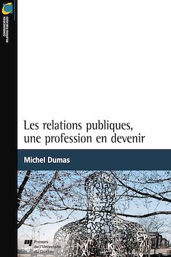 Télécharger le livre :  Les relations publiques, une profession en devenir