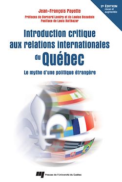 Télécharger le livre :  Introduction critique aux relations internationales du Québec - 2e édition revue et augmentée