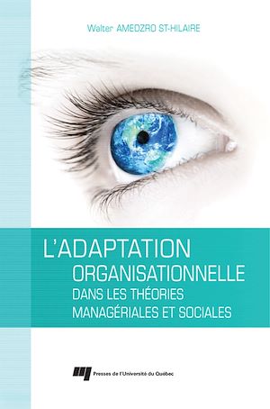 Téléchargez le livre :  L'adaptation organisationnelle dans les théories managériales et sociales