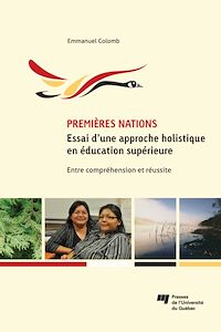 Téléchargez le livre :  Premières Nations : essai d'une approche holistique en éducation supérieure