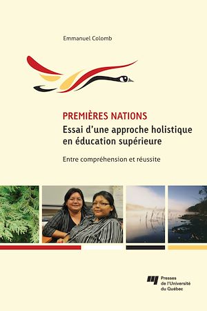 Téléchargez le livre :  Premières Nations : essai d'une approche holistique en éducation supérieure