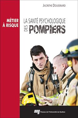 Télécharger le livre :  La santé psychologique des pompiers