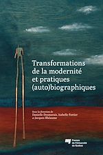 Télécharger le livre :  Transformations de la modernité et pratiques (auto)biographiques