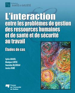 Télécharger le livre :  L' interaction entre les problèmes de gestion des ressources humaines et de santé et de sécurité au travail