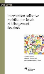 Télécharger le livre :  Intervention collective, mobilisation locale et hébergement des aînés
