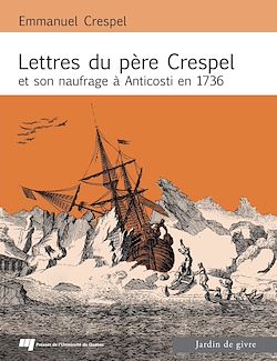 Télécharger le livre :  Lettres du Père Crespel et son naufrage à Anticosti en 1736