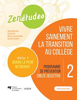 Télécharger le livre :  Zenétudes 2 : vivre sainement la transition au collège – Cahier du participant Quand la peur m'envahit