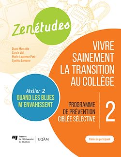 Télécharger le livre :  Zenétudes 2 : vivre sainement la transition au collège – Cahier du participant Quand les blues m'envahissent