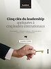 Télécharger le livre :  Cinq clés du leadership appliquées à cinq leaders internationaux