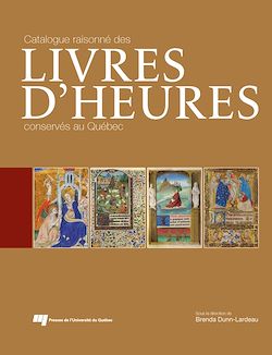 Télécharger le livre :  Catalogue raisonné des livres d'Heures conservés au Québec