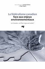 Télécharger le livre :  Le fédéralisme canadien face aux enjeux environnementaux