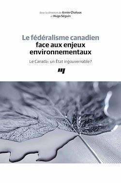 Télécharger le livre :  Le fédéralisme canadien face aux enjeux environnementaux