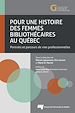 Télécharger le livre :  Pour une histoire des femmes bibliothécaires au Québec