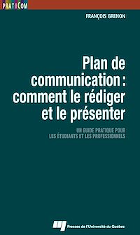 Téléchargez le livre :  Plan de communication : comment le rédiger et le présenter