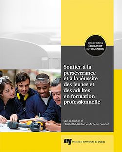 Télécharger le livre :  Soutien à la persévérance et à la réussite des jeunes et des adultes en formation professionnelle