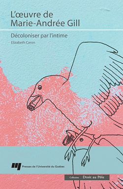 Télécharger le livre :  L'oeuvre de Marie-Andrée Gill