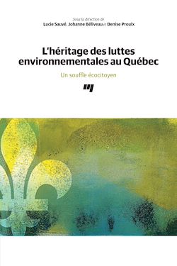 Télécharger le livre :  L'héritage des luttes environnementales au Québec