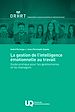 Télécharger le livre :  La gestion de l'intelligence émotionnelle au travail