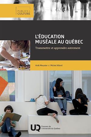 Téléchargez le livre :  L'éducation muséale au Québec