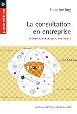 Télécharger le livre :  La consultation en entreprise. Théories, stratégies, pratiques