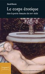 Télécharger le livre :  Le corps érotique dans la poésie française du XVIe siècle