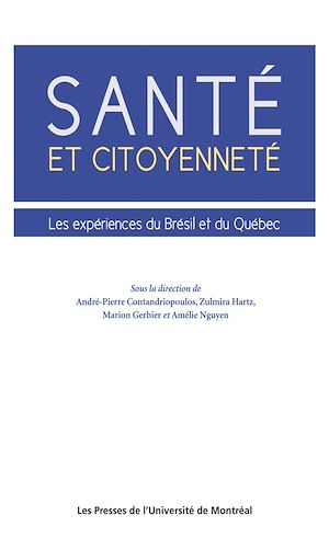 Téléchargez le livre :  Santé et citoyenneté. Les expériences du Brésil et du Québec