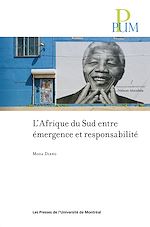 Télécharger le livre :  L'Afrique du Sud entre émergence et responsabilité