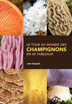 Téléchargez le livre :  Le tour du monde des champignons en 60 tableaux