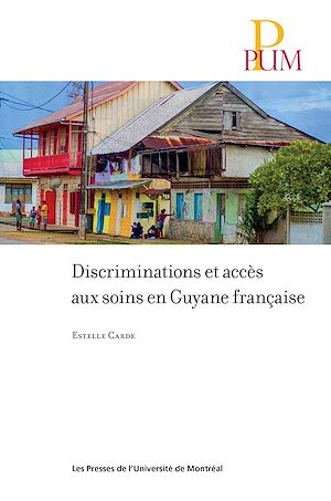 Téléchargez le livre :  Discriminations et accès aux soins en Guyane française