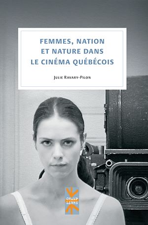 Téléchargez le livre :  Femmes, nation et nature dans le cinéma québécois