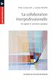 Télécharger le livre :  La collaboration interprofessionnelle en santé et services sociaux