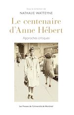 Télécharger le livre :  Le centenaire d'Anne Hébert