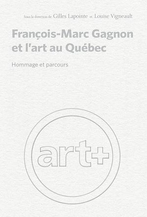 Téléchargez le livre :  François-Marc Gagnon et l'art au Québec