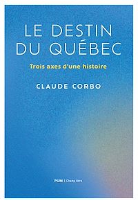 Téléchargez le livre :  Le destin du Québec