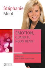 Télécharger le livre :  Emotion, quand tu nous tiens!